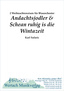 Andachts Jodler + Schean ruhig is die Wintazeit